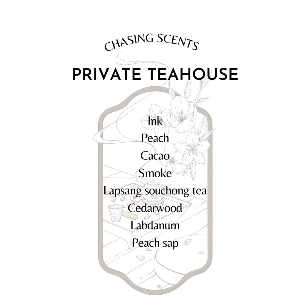 PRIVATE TEAHOUSE CHASING SCENTS