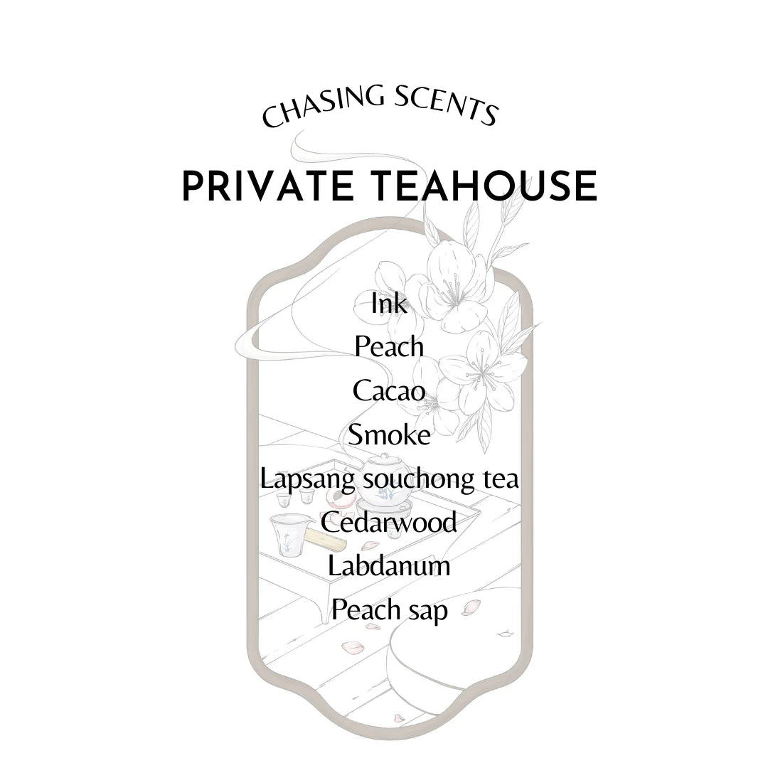 PRIVATE TEAHOUSE CHASING SCENTS